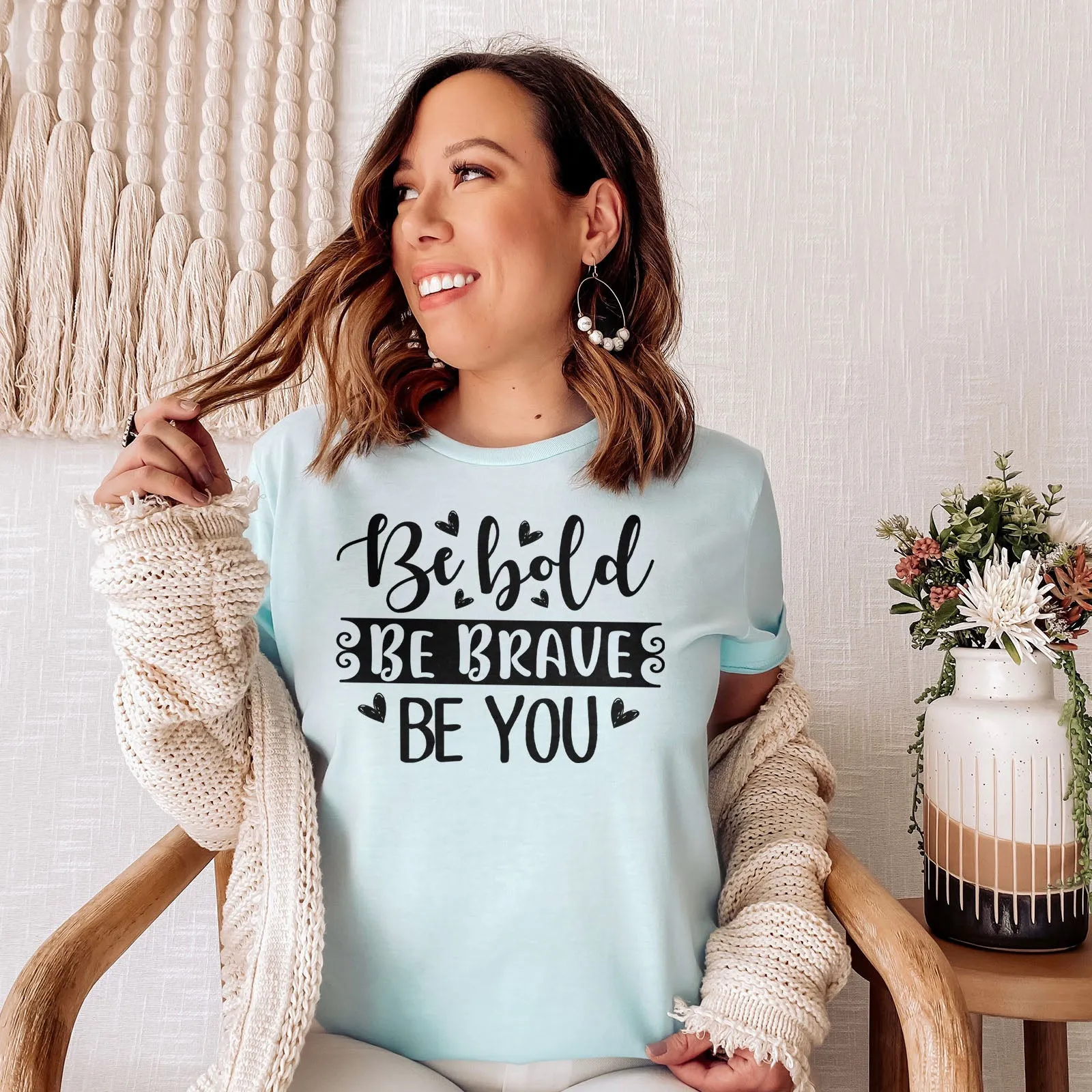 Be Bold Be Brave Be You Tee