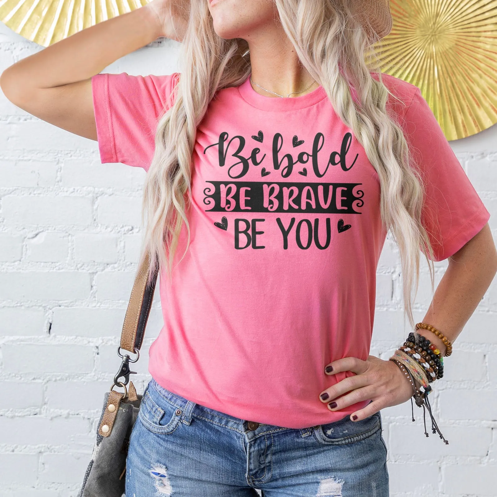 Be Bold Be Brave Be You Tee