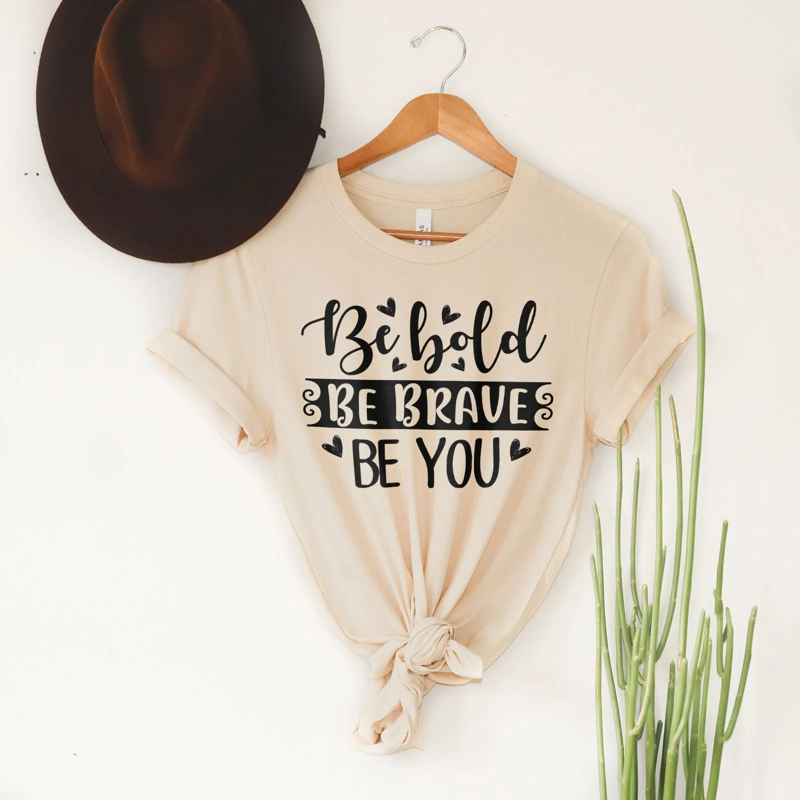 Be Bold Be Brave Be You Tee