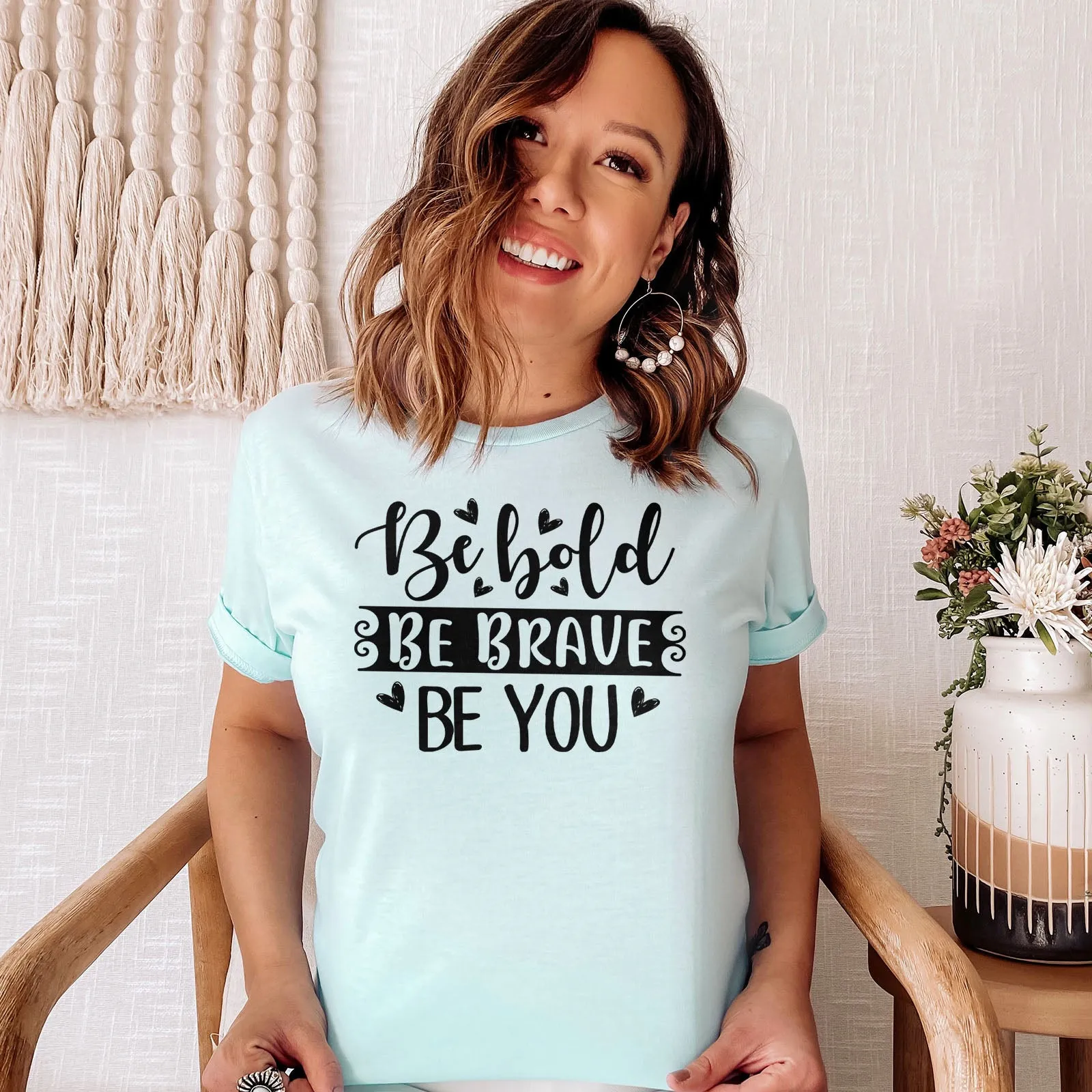 Be Bold Be Brave Be You Tee