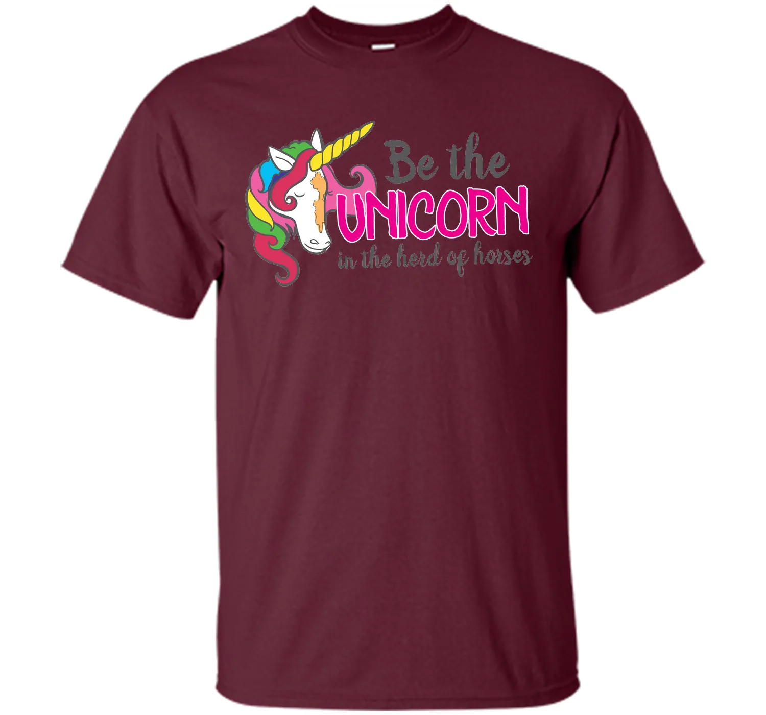 Be the unicorn in the herd of horses T-Shirt