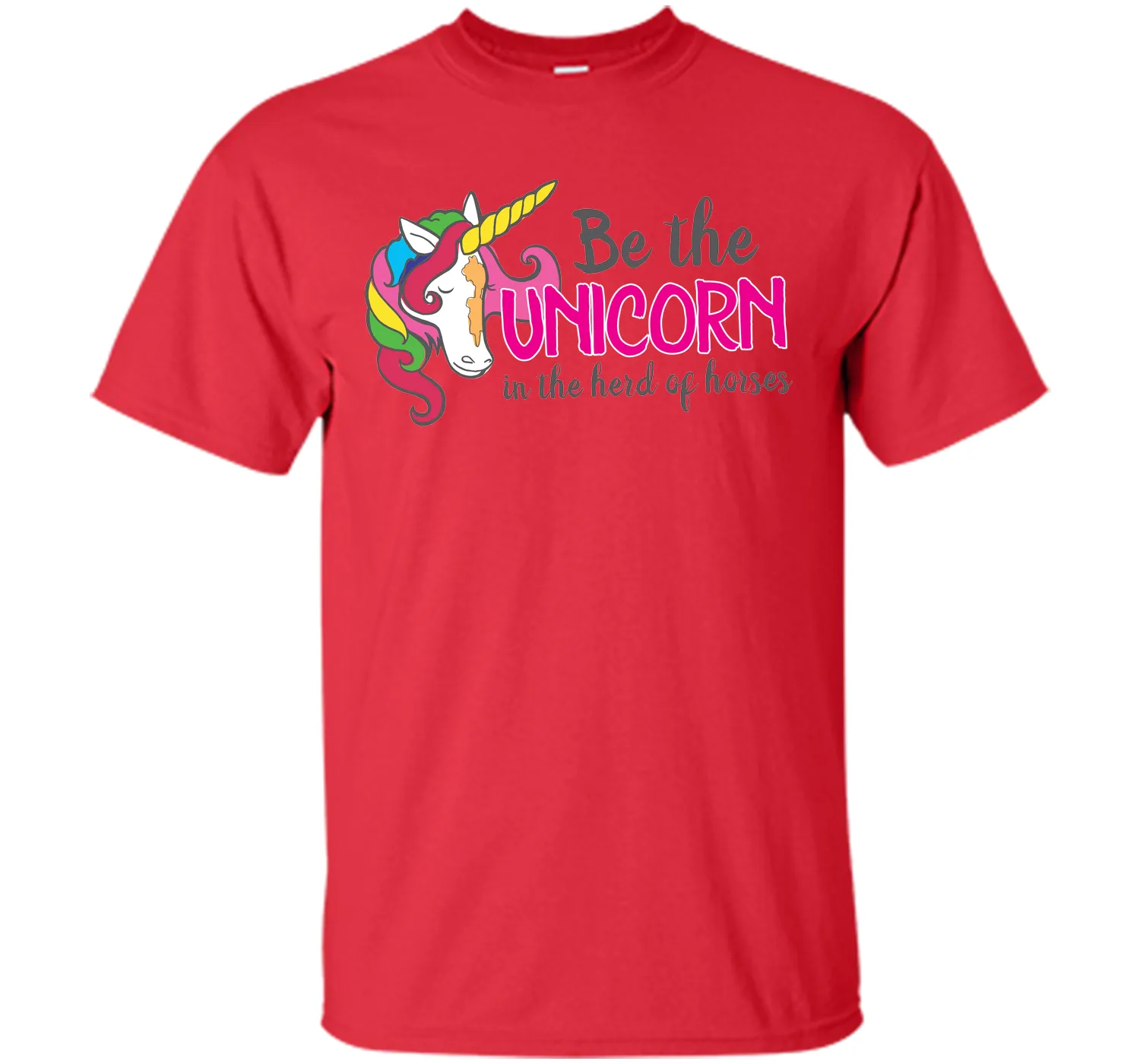 Be the unicorn in the herd of horses T-Shirt
