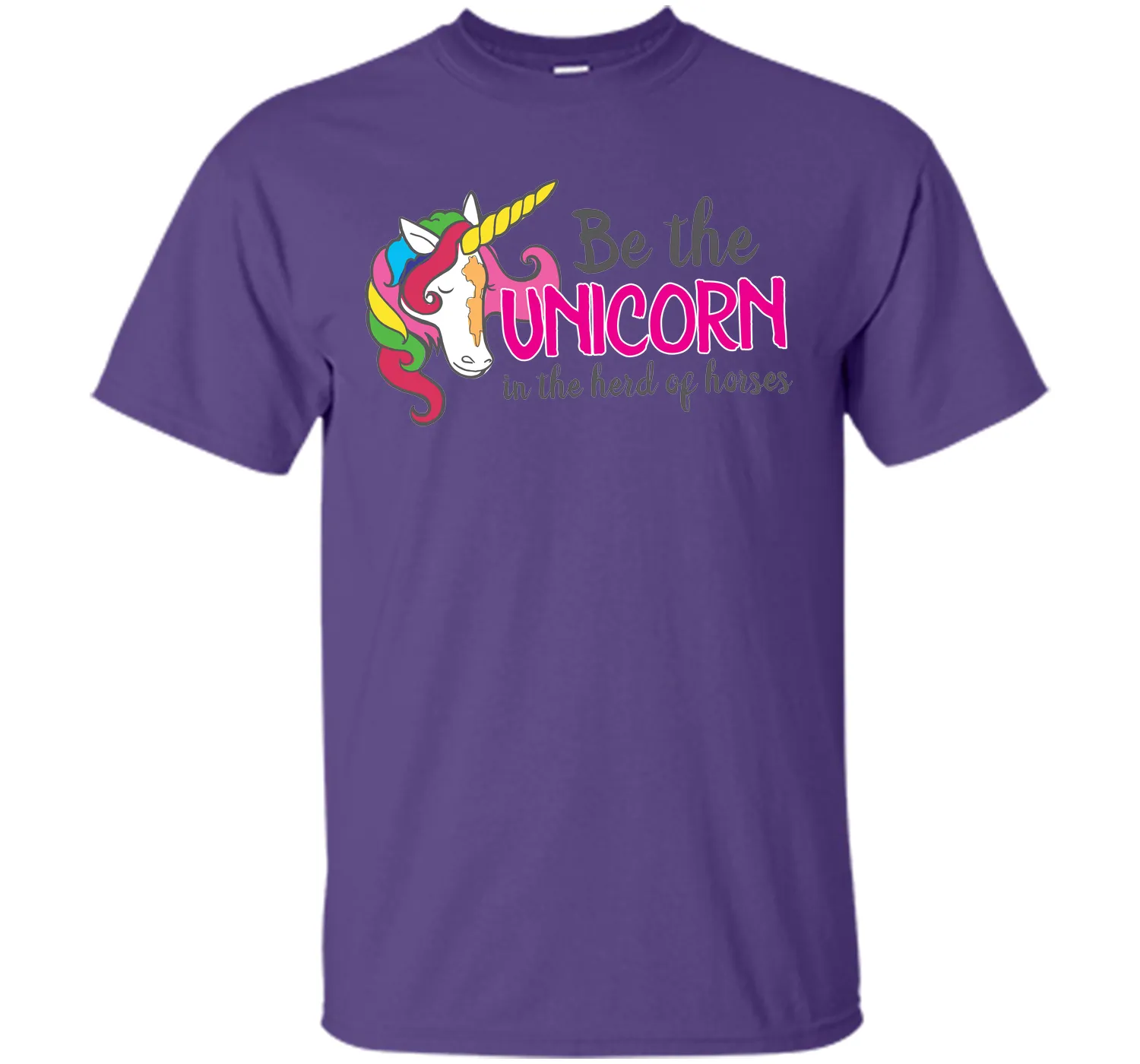 Be the unicorn in the herd of horses T-Shirt