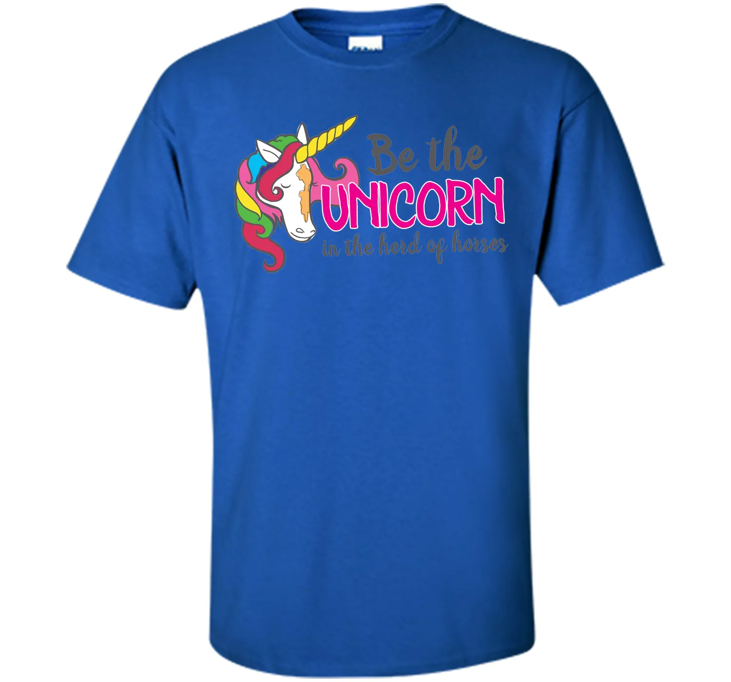 Be the unicorn in the herd of horses T-Shirt