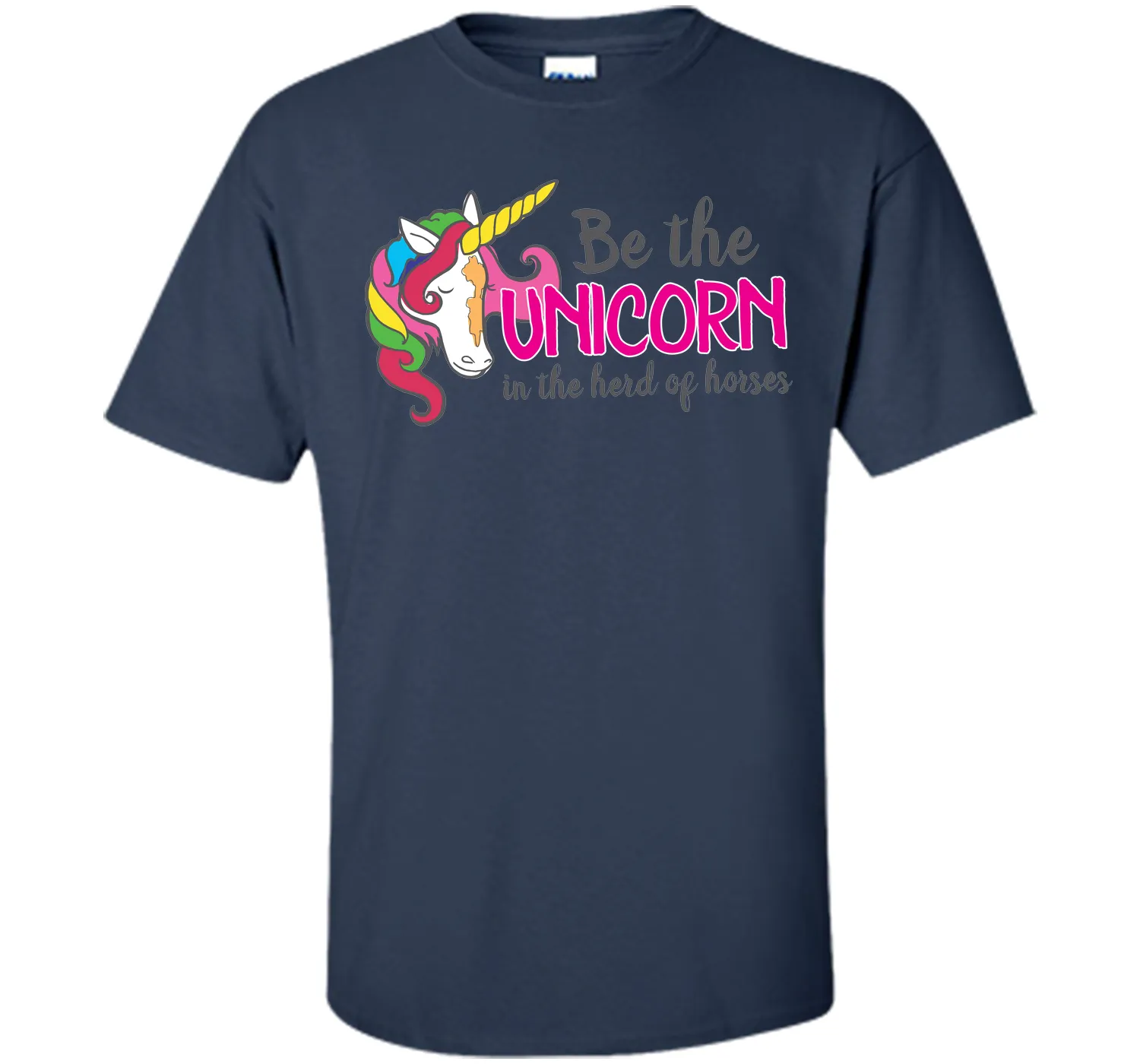 Be the unicorn in the herd of horses T-Shirt