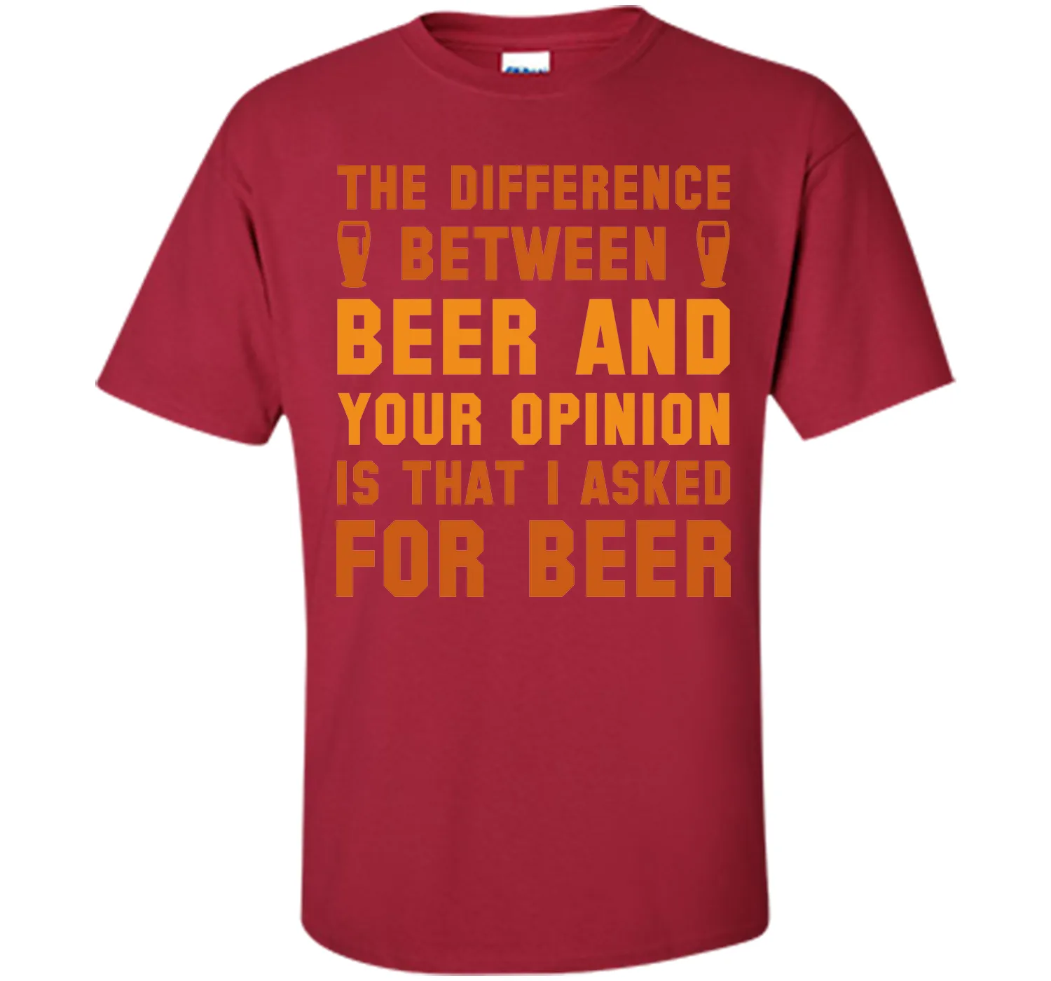 Beer And Your Opinion T-Shirt