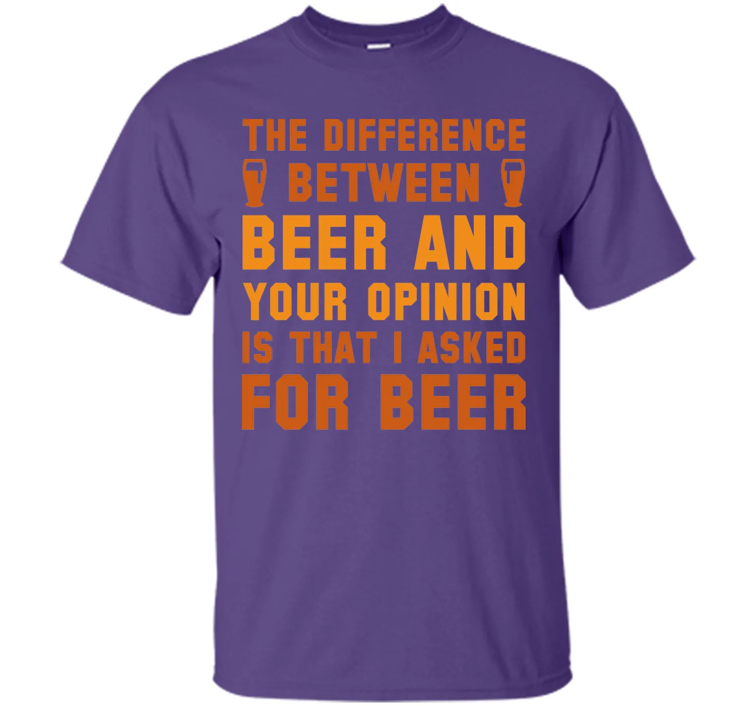 Beer And Your Opinion T-Shirt