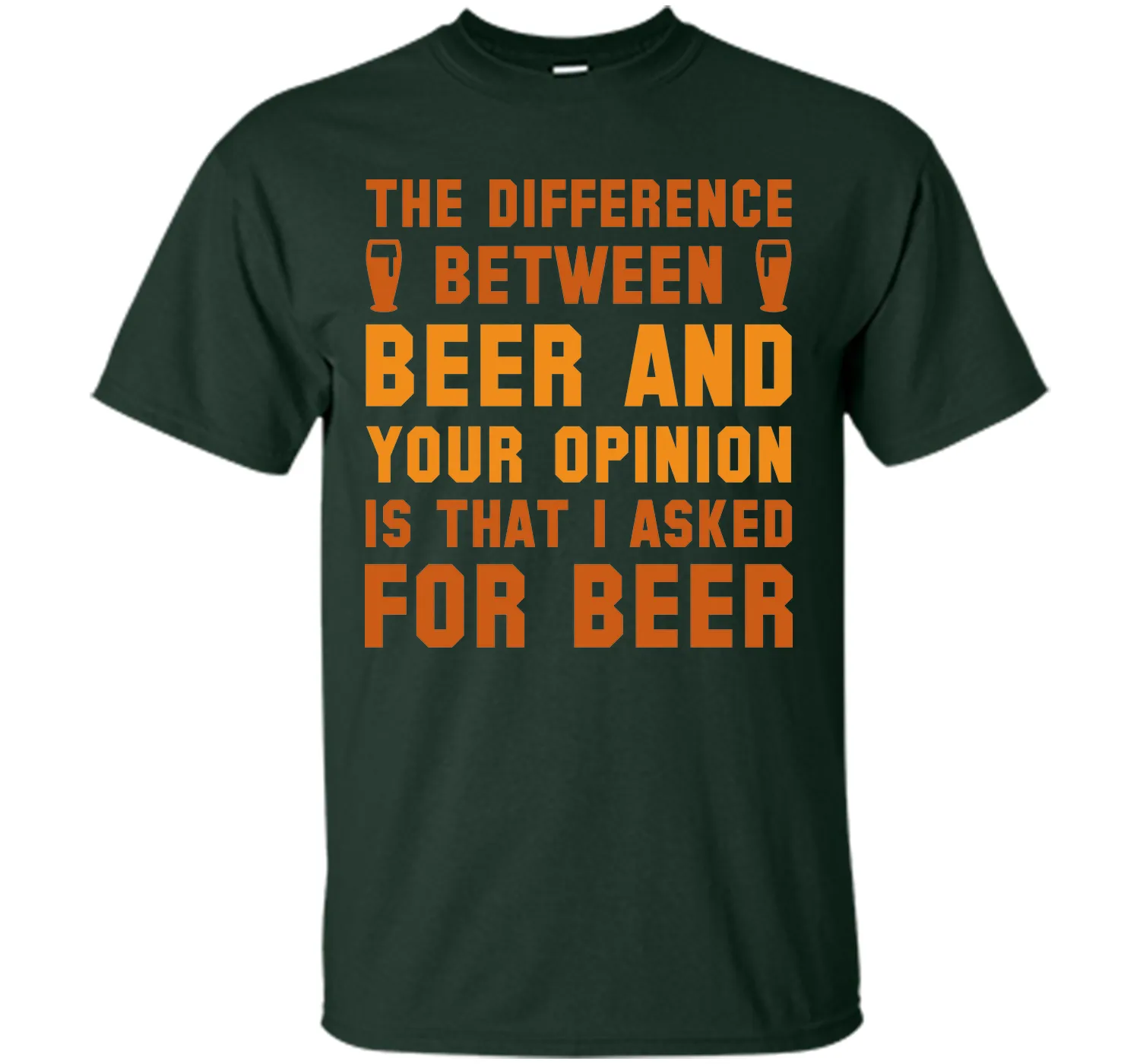 Beer And Your Opinion T-Shirt