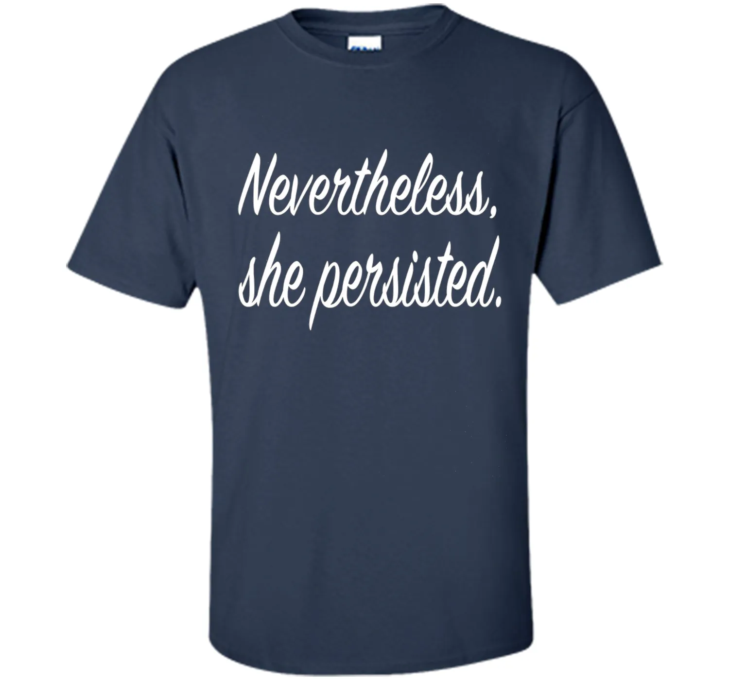Nevertheless, She Persisted. T-Shirt - She Persisted Shirt