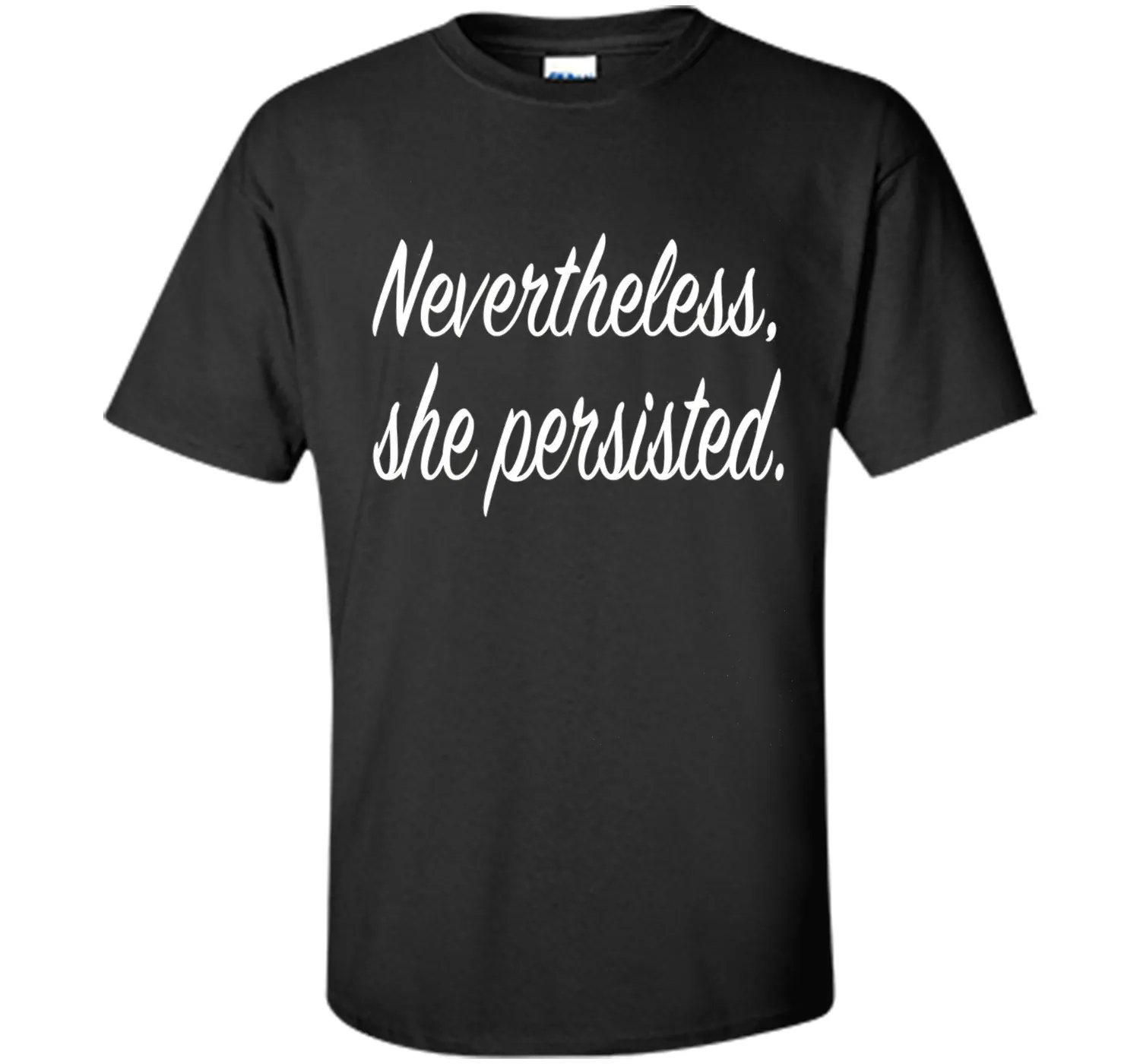 Nevertheless, She Persisted. T-Shirt - She Persisted Shirt
