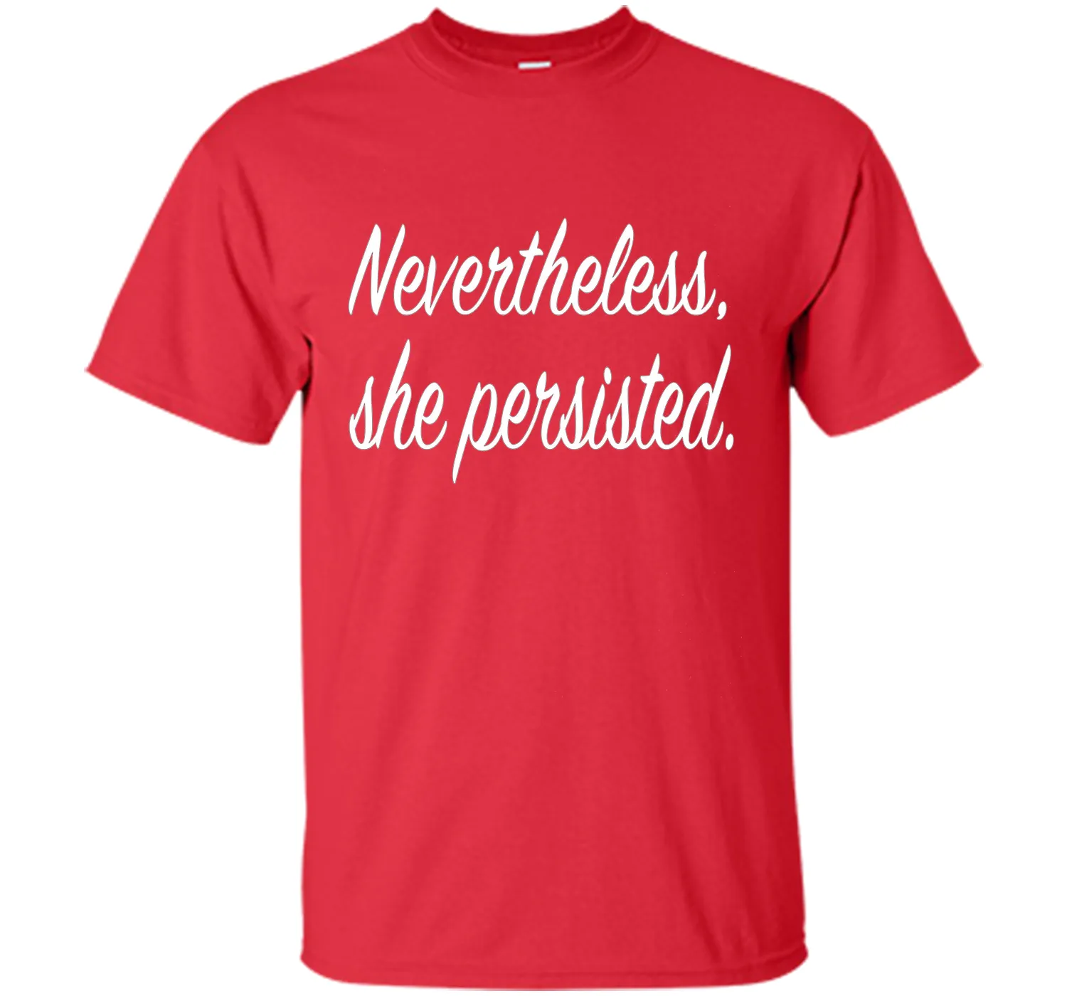 Nevertheless, She Persisted. T-Shirt - She Persisted Shirt